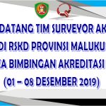 Kunjungan Tim Surveyor Akreditasi Di RSKD Provinsi Maluku Dalam Rangka Bimbingan Akreditasi SNARS Edisi 1.1 (1-8 Desember 2019)
